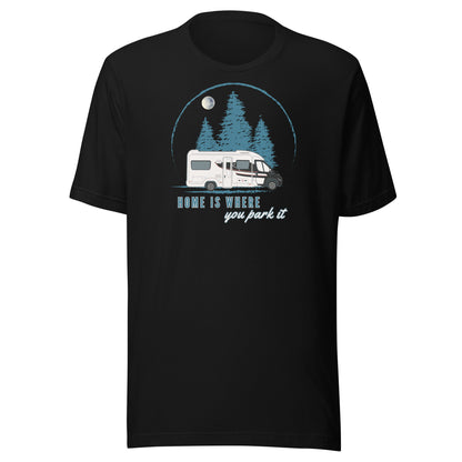 Home is Where You Park it Motorhome T-Shirt