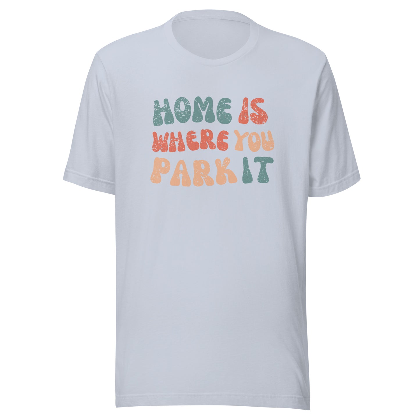 Vanwear Home is Where You Park It Unisex T-Shirt - Wavy Text